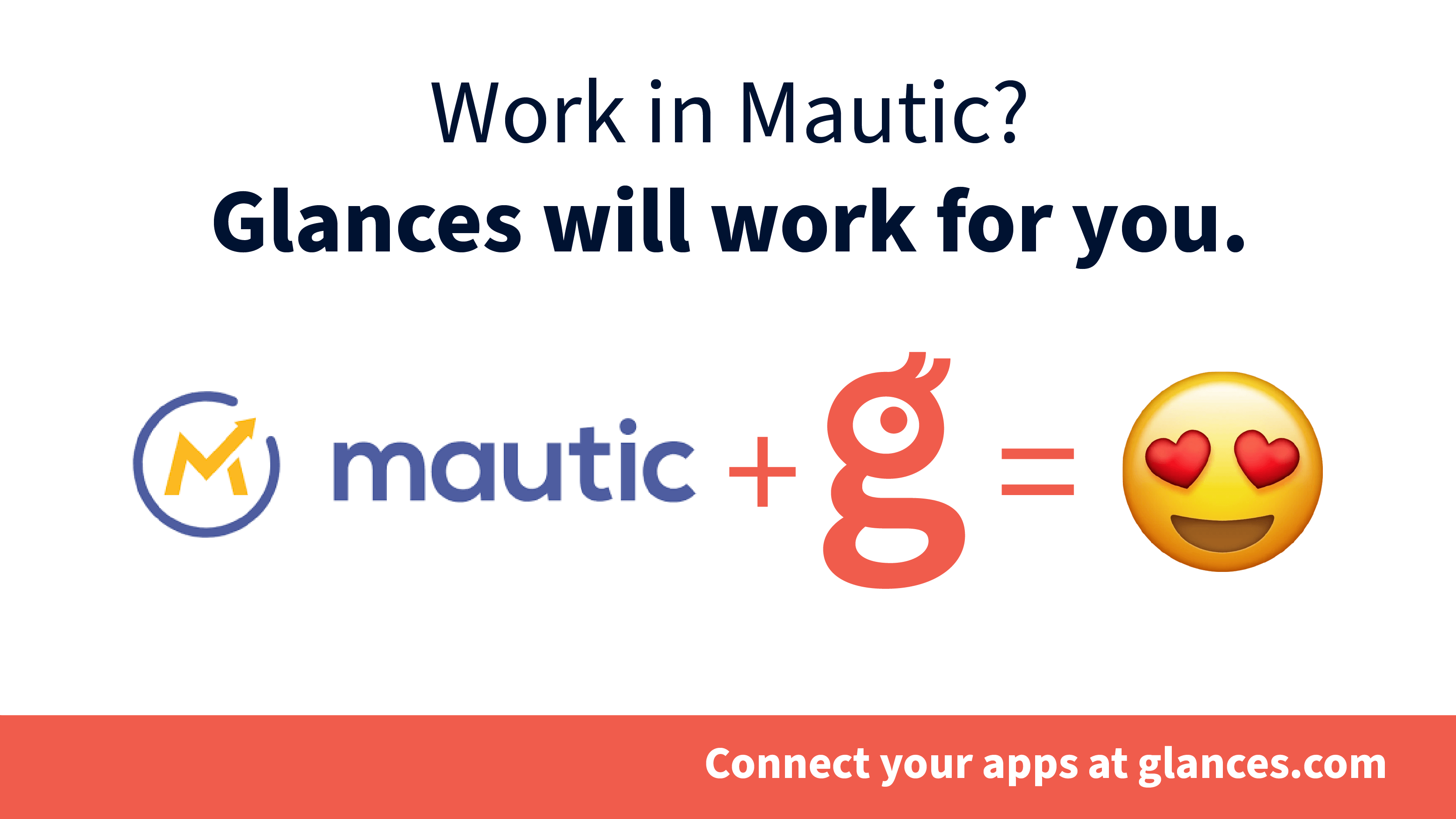 Work in Mautic? Glances will work for you. Work in Mautic? Glances will work for you.